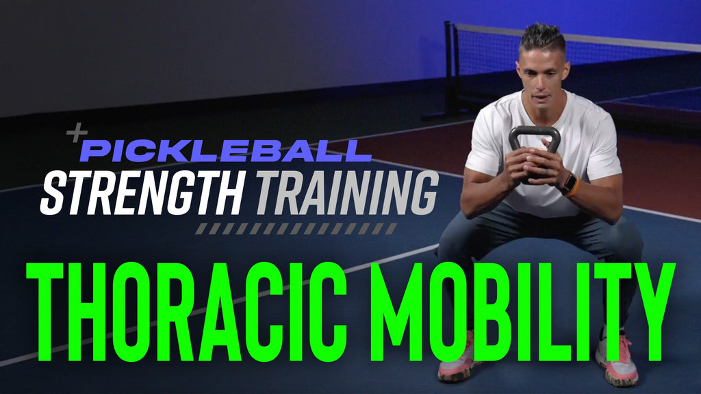 Unleashing Thoracic Mobility: The Key to a Stronger Pickleball Game - Pickleball Strength Training on SelkirkTV