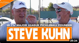 Steve Kuhn on Major League Pickleball's Crazy Inception Story - The Future of Pickleball Podcast on SelkirkTV Featured Image