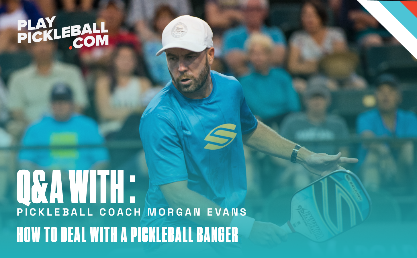 Morgan Evans Q&A: How to deal with a pickleball banger (as a finesse player).